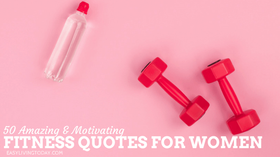 50 Motivational Fitness Quotes For Women To Give You The