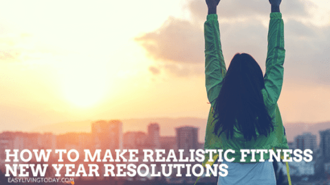 How To Make Realistic New Year Resolutions To Hit Your Fitness Goals ASAP